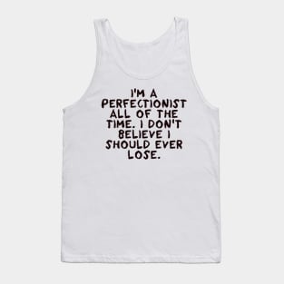 I'm a perfectionist - Chris Evert Tank Top